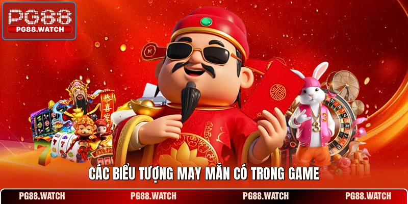 Các biểu tượng may mắn có trong game