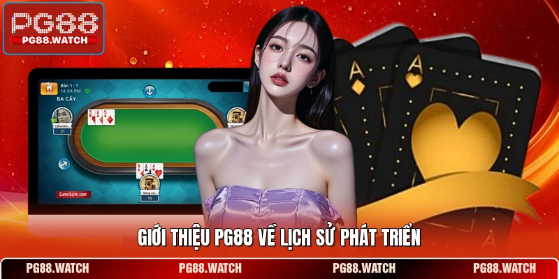 Giới thiệu PG88 về lịch sử phát triển