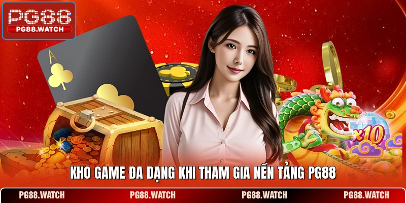 Kho game đa dạng khi tham gia nền tảng PG88
