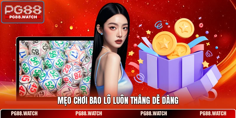 Mẹo chơi bao lô luôn thắng dễ dàng
