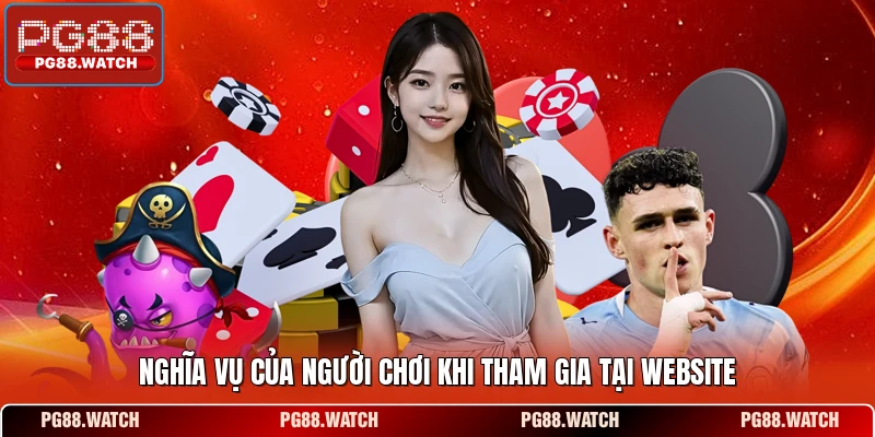 Nghĩa vụ của người chơi khi tham gia tại website