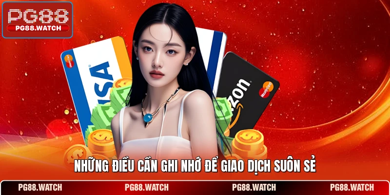 Những điều cần ghi nhớ để giao dịch suôn sẻ