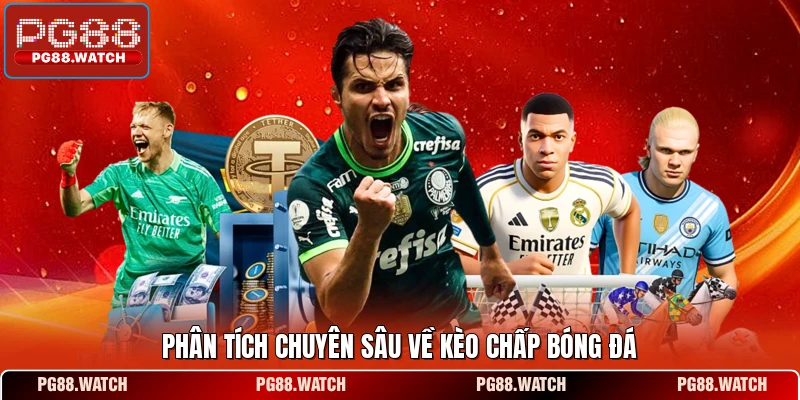 Phân tích chuyên sâu về kèo chấp bóng đá