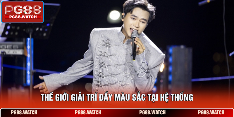 Thế giới giải trí đầy màu sắc tại hệ thống